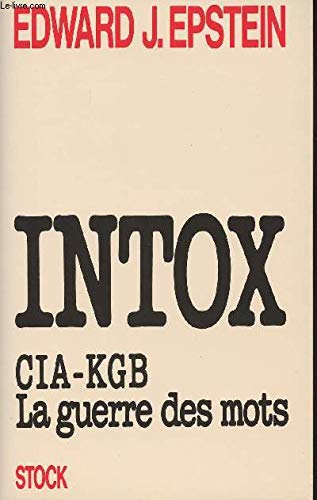 Intox cia-kgb / la guerre des mots Intox cia-kgb / la guerre des mots