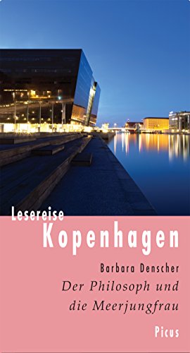 Download Lesereise Kopenhagen: Der Philosoph und die Meerjungfrau (Picus Lesereisen) Download Lesereise Kopenhagen: Der Philosoph und die Meerjungfrau (Picus Lesereisen)
