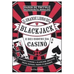 Il grande libro del blackjack e dei giochi da casinò Il grande libro del blackjack e dei giochi da casinò