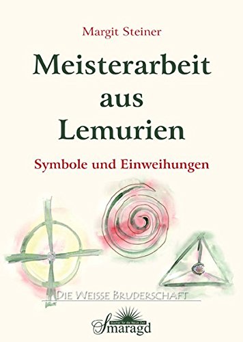 Meisterarbeit aus Lemurien: Symbole und Einweihungen