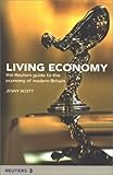 Image de Living Economy: The Reuters Guide to the Economy of Modern Britain