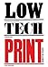Low-Tech Print: Contemporary Hand-Made Printing by 