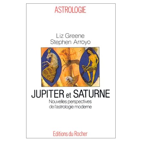 Jupiter et Saturne. Nouvelles perspectives de l'astrologie moderne Jupiter et Saturne. Nouvelles perspectives de l'astrologie moderne
