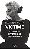 Victime : Les dernières révélations de Marilyn Monroe