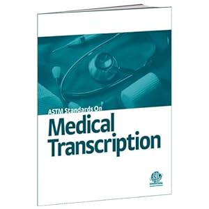 Astm Standards On Medical Transcription, 2004