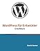 WordPress für Entwickler: Crashkurs by 