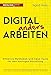 Digital anders arbeiten: Effektive Methoden und neue Tools für den heutigen Büroalltag by Sigrid Hess