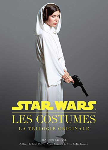 Télécharger Star Wars : Les Costumes : La Trilogie originale PDF