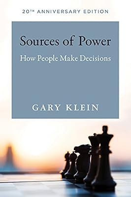 Sources of Power: How People Make Decisions