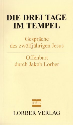 Die drei Tage im Tempel: Gespräche des zwölfjährigen Jesus