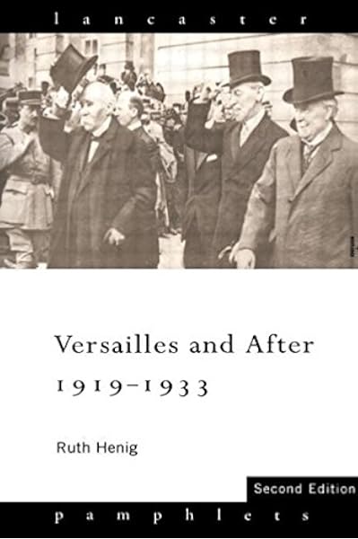 Versailles And After 1919 1933 Lancaster Pamphlets Amazon Co Uk Henig Ruth 9780415127103 Books