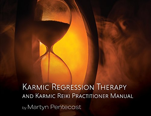Karmic Regression Therapy and Karmic Reiki: Practitioner Manual