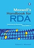 Image de Maxwell's Handbook for RDA: Explaining and Illustrating RDA: Resource Description and Acce