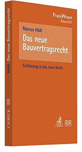 Das neue Bauvertragsrecht: Einführung in das neue Recht