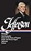 Thomas Jefferson: Writings (LOA #17): Autobiography / Notes on the State of Virginia / Public and Private Papers / Addresses / Letters (Library of America Founders Collection, Band 1) by 