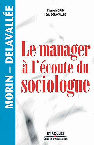 Télécharger Le manager à l'écoute du sociologue livre En ligne