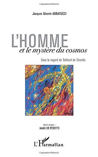 Télécharger L'Homme et le mystère du cosmos: Sous le regard de Teilhard de Chardin Livre PDF Gratuit
