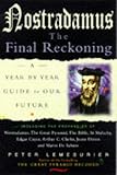 Image de Nostradamus The Final Reckoning: A Year By Year Guide To Our Future