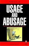 Usage And Abusage: A Guide to Good English(Abusus Non Tollit Usum) Usage And Abusage: A Guide to Good English(Abusus Non Tollit Usum)