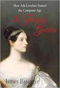 Ada's Algorithm: How Lord Byron's Daughter Ada Lovelace Launched the ...