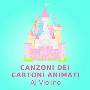 Aspettando Una Nuova Vita Rapunzel L Intreccio Della Torre Versione Violino Di Canzoni Per Bambini Violino Cartoni Animati Canzoni Canzoni Per Bambini Su Amazon Music Amazon It