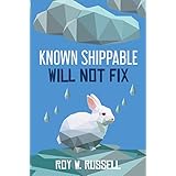 Known Shippable, Will Not Fix