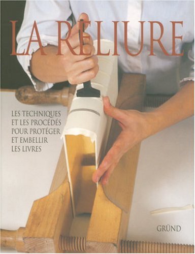 ⤂Télécharger⤃ La reliure : Les techniques et les procédés pour protéger et embellir les livres Livre PDF Gratuit