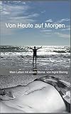 Von Heute auf Morgen by Ingrid Biering