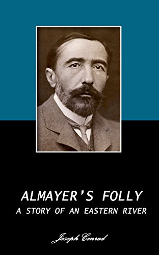 ALMAYER'S FOLLY. (Annotated) (English Edition) ALMAYER'S FOLLY. (Annotated) (English Edition)