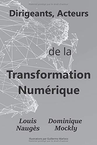 Télécharger Dirigeants, Acteurs de la Transformation Numérique gratuit Télécharger Dirigeants, Acteurs de la Transformation Numérique gratuit