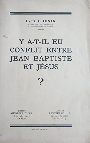 Y a-t-il eu conflit entre Jean-Baptiste et Jésus ? Étude méthodologico-exégétique et historico-critique