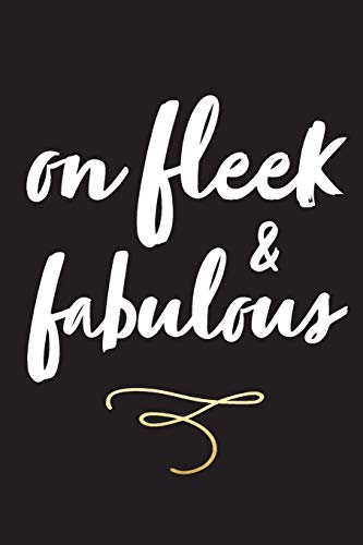 on fleek & fabulous: On Fleek Journal, Notebook, Diary, 6"x9" Lined Pages, 150 Pages, Professionally Designed