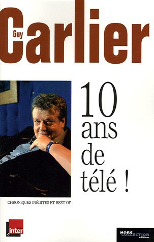 couverture de : 10 ans de t&eacute;l&eacute;