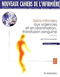 Nouveaux cahiers de l'infirmière, tome 21 : Soins infirmiers aux urgences et en réanimation, transfusion sanguine