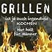 Produktbild Servietten für Männer - Grillservietten - Spruch: Grillen ist ja auch irgendwie Kochen Nur Halt für Männer - Sparpackung: 100 Stück (3-lagig) - 33cmx33cm - Tischservietten/Sprücheservietten