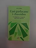 Image de Così parlavano i chassidim. La saggezza e l'arguzia degli ebrei dell'Est