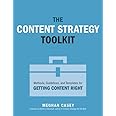 Content Strategy Toolkit, The: Methods, Guidelines, and Templates for Getting Content Right (Voices That Matter)