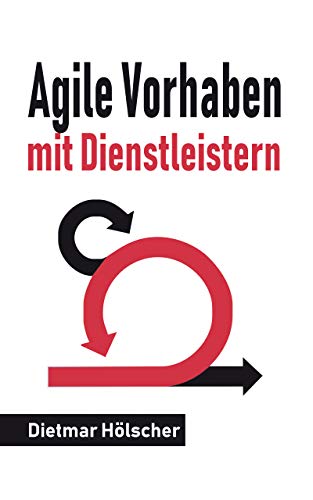 Digitalisierung: Agile Vorhaben mit Dienstleistern: Eine kompakte Orientierungshilfe für Auftraggeber und Auftragnehmer