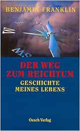 Der Weg Zum Reichtum : Franklin, Benjamin: Amazon.de: Bücher