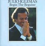 Begin the Beguine - Julio Iglesias