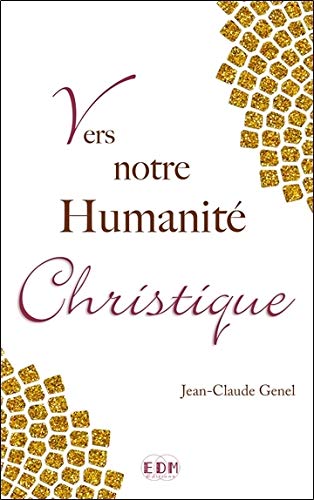 Vers notre Humanité Christique Vers notre Humanité Christique
