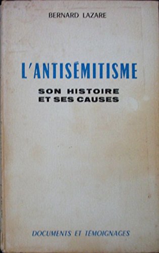 L'antisémitisme, son histoire et ses causes in-8° br. 200 pp. 0, 256 kg en ligne L'antisémitisme, son histoire et ses causes in-8° br. 200 pp. 0, 256 kg en ligne