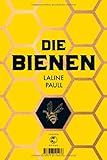 Die Bienen: Roman von Laline Paull