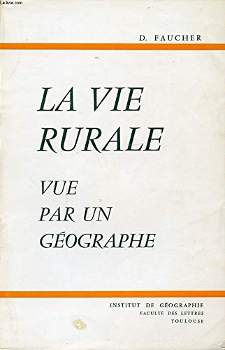 LA VIE RURALE VUE PAR UN GEOGRAPHE francais LA VIE RURALE VUE PAR UN GEOGRAPHE francais