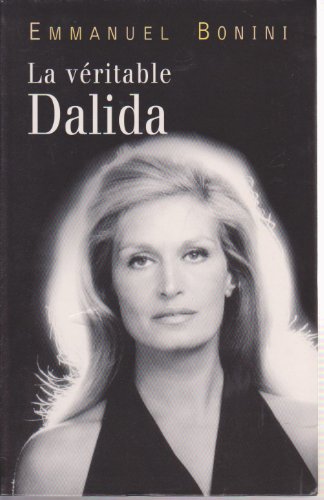 couverture de : La V&eacute;ritable Dalida
