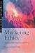Marketing Ethics: An International Perspective (Advanced Marketing Series) by 