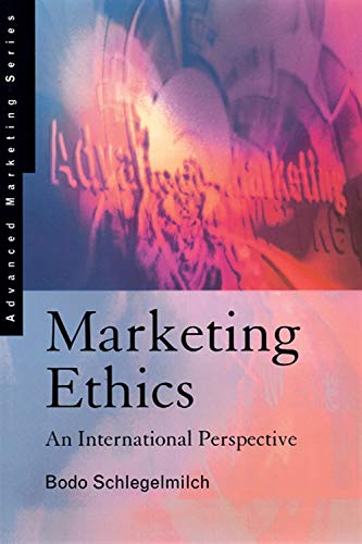 Marketing Ethics: An International Perspective (Advanced Marketing Series)