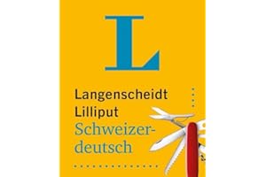 Langenscheidt Lilliput Schweizerdeutsch: Schweizerdeutsch-Hochdeutsch / Hochdeutsch-Schweizerdeutsch im Miniformat