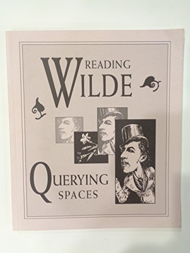 Reading Wilde: Querying Spaces : An Exhibition Commemorating the 100th Anniversary of the Trials of Oscar Wilde livre