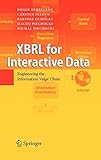 XBRL for Interactive Data: Engineering the Information Value Chain by 